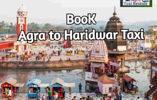 Agra To Haridwar Taxi